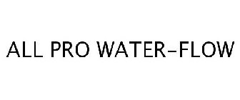 ALL PRO WATER-FLOW