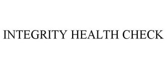 INTEGRITY HEALTH CHECK