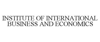 INSTITUTE OF INTERNATIONAL BUSINESS AND ECONOMICS