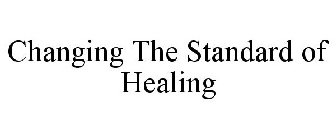 CHANGING THE STANDARD OF HEALING