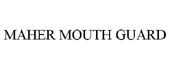 MAHER MOUTH GUARD
