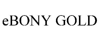 EBONY GOLD
