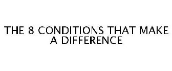 THE 8 CONDITIONS THAT MAKE A DIFFERENCE