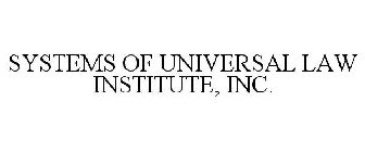 SYSTEMS OF UNIVERSAL LAW INSTITUTE, INC.