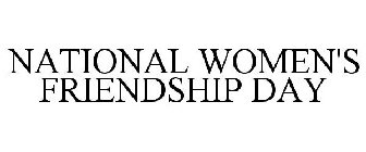 NATIONAL WOMEN'S FRIENDSHIP DAY