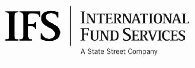 IFS INTERNATIONAL FUND SERVICES A STATE STREET COMPANY