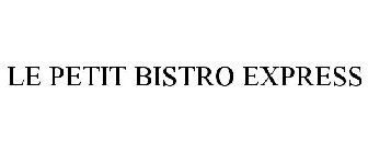 LE PETIT BISTRO EXPRESS