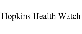 HOPKINS HEALTH WATCH