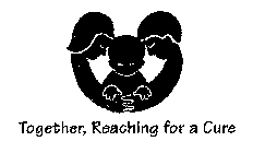 TOGETHER, REACHING FOR A CURE