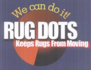 RUG DOTS WE CAN DO IT! KEEPS RUGS FROM MOVING