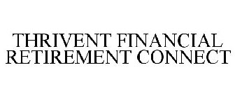 THRIVENT FINANCIAL RETIREMENT CONNECT