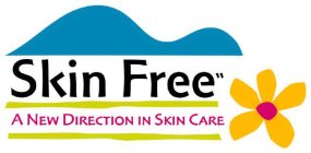 SKIN FREE A NEW DIRECTION IN SKIN CARE