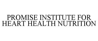PROMISE INSTITUTE FOR HEART HEALTH NUTRITION