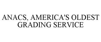 ANACS, AMERICA'S OLDEST GRADING SERVICE