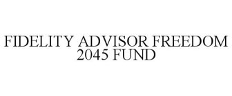 FIDELITY ADVISOR FREEDOM 2045 FUND