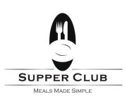 SUPPER CLUB MEALS MADE SIMPLE