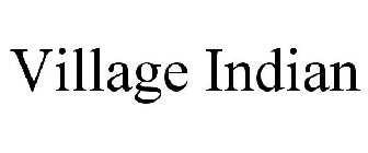 VILLAGE INDIAN