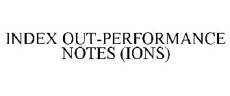 INDEX OUT-PERFORMANCE NOTES (IONS)