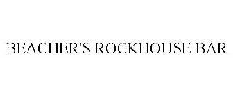 BEACHER'S ROCKHOUSE BAR