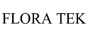 FLORA TEK