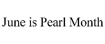 JUNE IS PEARL MONTH