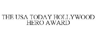 THE USA TODAY HOLLYWOOD HERO AWARD