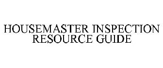 HOUSEMASTER INSPECTION RESOURCE GUIDE