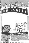 OLIVIA'S ORGANICS INVESTING IN CHILDREN BY PURCHASING OUR ORGANICS, YOU WILL BE DONATING TO LOCAL CHILDREN'S CHARITIES, HELPING THE ENVIROMENT AND EATING HEALTHY!