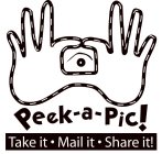 PEEK-A-PIC! TAKE IT · MAIL IT · SHARE IT!