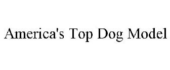 AMERICA'S TOP DOG MODEL