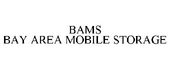 BAMS BAY AREA MOBILE STORAGE