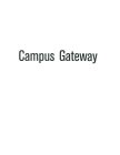 CAMPUS GATEWAY