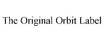 THE ORIGINAL ORBIT LABEL