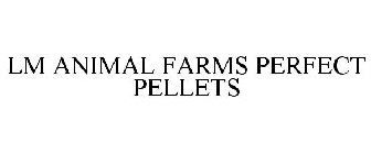 LM ANIMAL FARMS PERFECT PELLETS