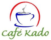 CAFÉ KADO