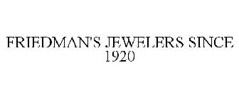 FRIEDMAN'S JEWELERS SINCE 1920