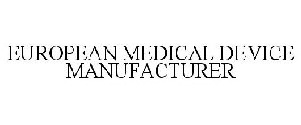 EUROPEAN MEDICAL DEVICE MANUFACTURER