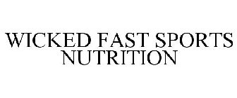 WICKED FAST SPORTS NUTRITION
