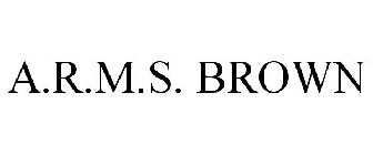 A.R.M.S. BROWN
