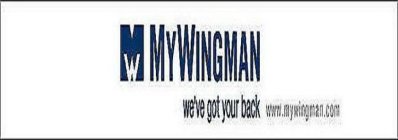 MW MYWINGMAN WE'VE GOT YOUR BACK WWW.MYWINGMAN.COM