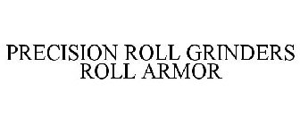 PRECISION ROLL GRINDERS ROLL ARMOR