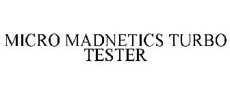 MICRO MADNETICS TURBO TESTER