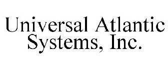 UNIVERSAL ATLANTIC SYSTEMS, INC.