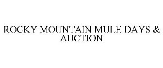 ROCKY MOUNTAIN MULE DAYS & AUCTION