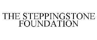 THE STEPPINGSTONE FOUNDATION