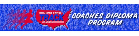 UNITED STATES TRACK COACHES COACHES DIPLOMA PROGRAM