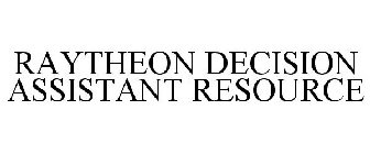 RAYTHEON DECISION ASSISTANT RESOURCE
