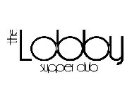 THE LOBBY SUPPER CLUB