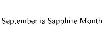SEPTEMBER IS SAPPHIRE MONTH