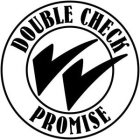 DOUBLE CHECK PROMISE